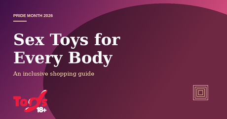 Sex Toys for Every Body — Pride Month 2026 cover for Toys 18+