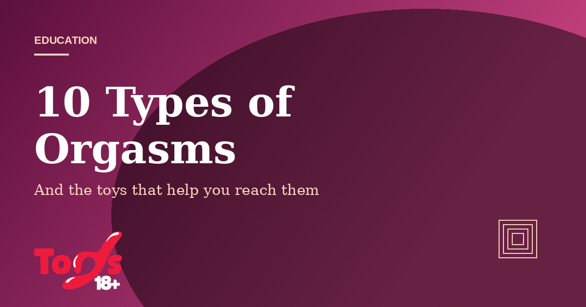 10 Types of Orgasms — education cover for Toys 18+