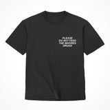 "Please Do Not Feed The Whores Drugs" Shirt Black