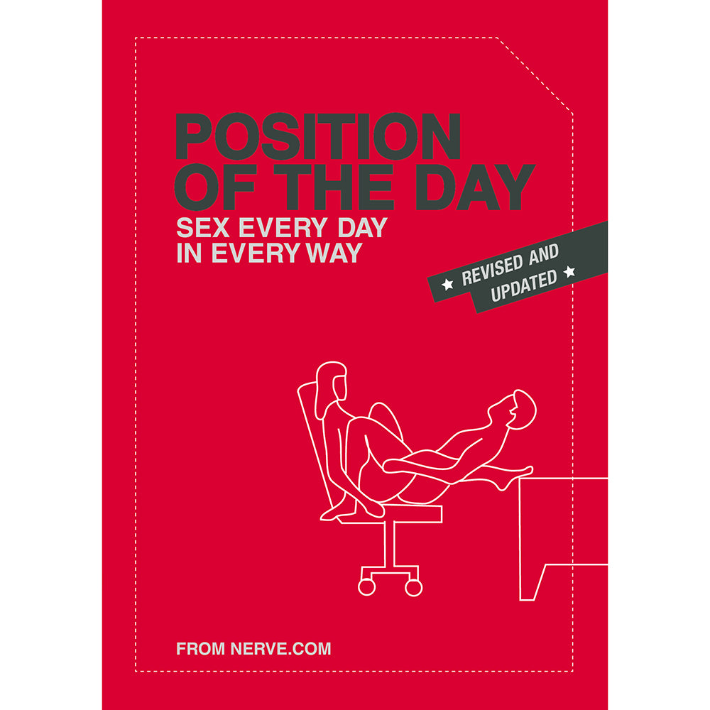 Position of the Day Revised and Updated: Sex Every Day in Every Way